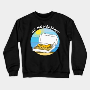 On Me Holidays, Seaside Fish And Chips, Summer Crewneck Sweatshirt